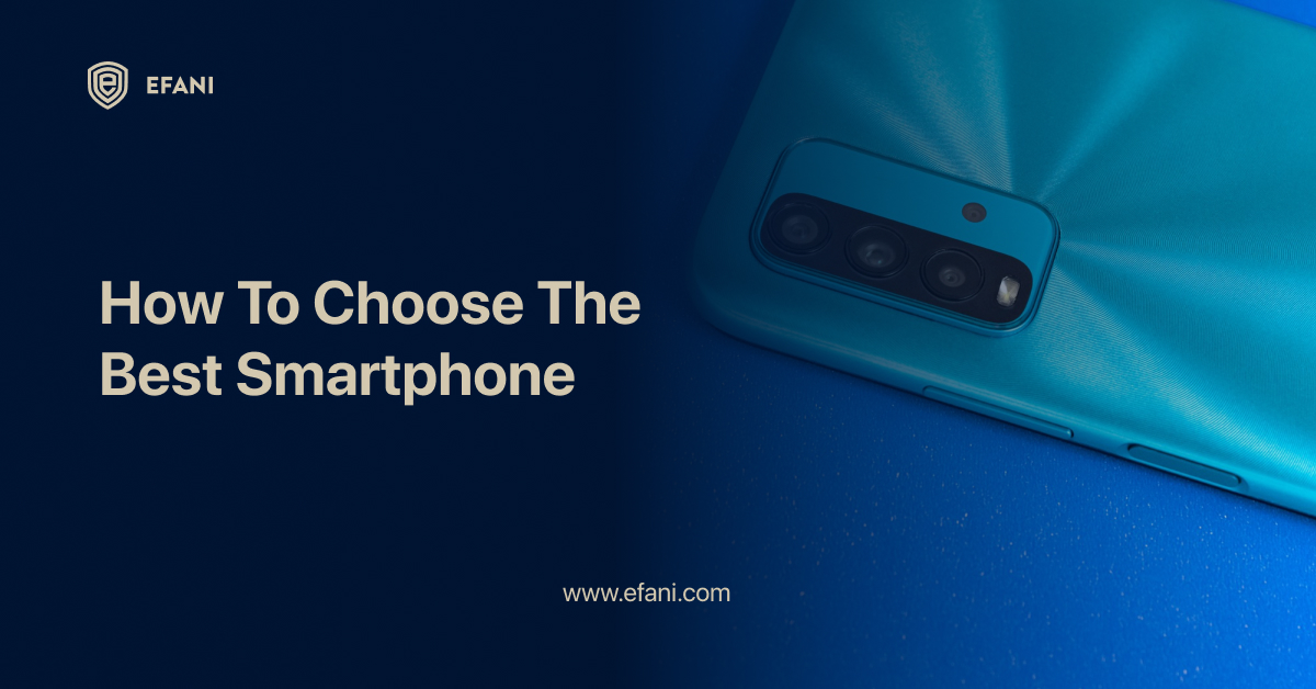 How to Choose The Best Smartphone to Buy?